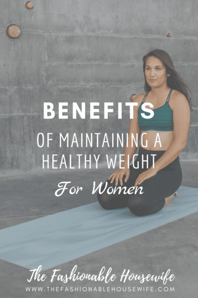 Benefits of Maintaining A Healthy Weight For Women