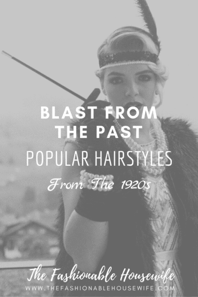 Blast From the Past: The Popular Hairstyles of the 1920s