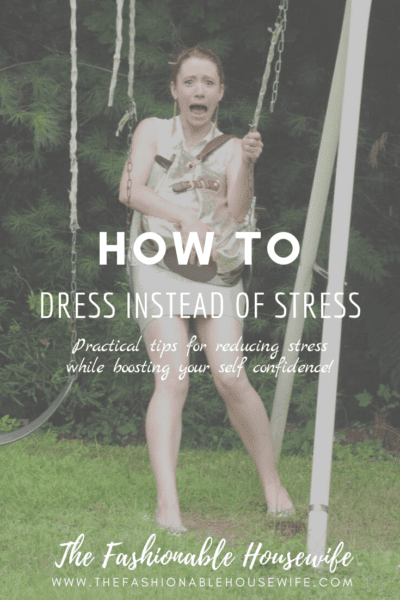 How To Dress Instead of Stress