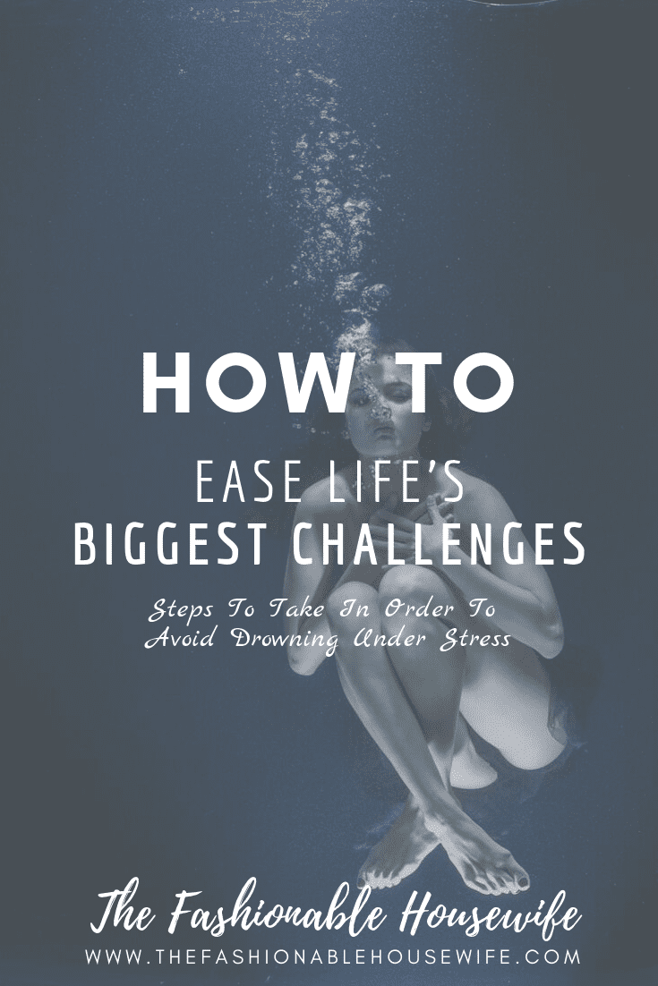 How To Ease Life's Biggest Challenges