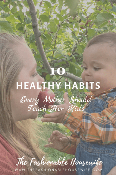 10 Healthy Habits Every Mother Should Teach Her Kids