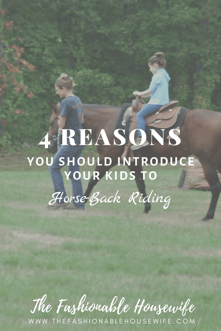 4 Reasons You Should Introduce Your Kids to Horse-Back Riding