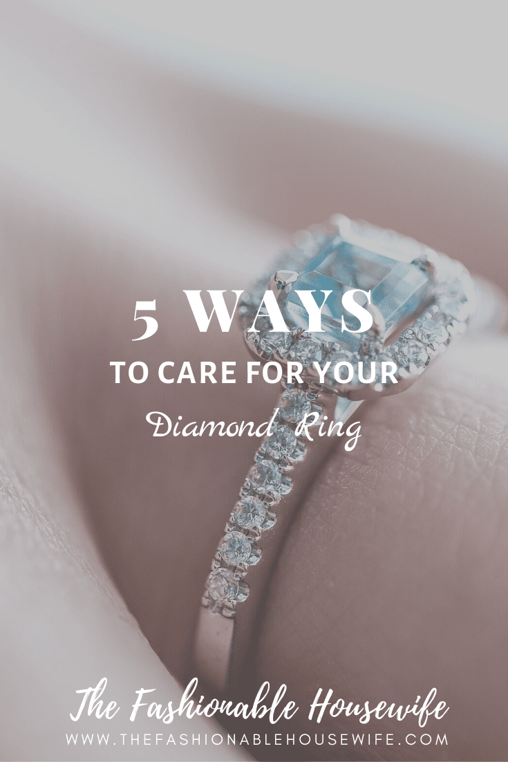 5 Ways to Care for Your Diamond Ring