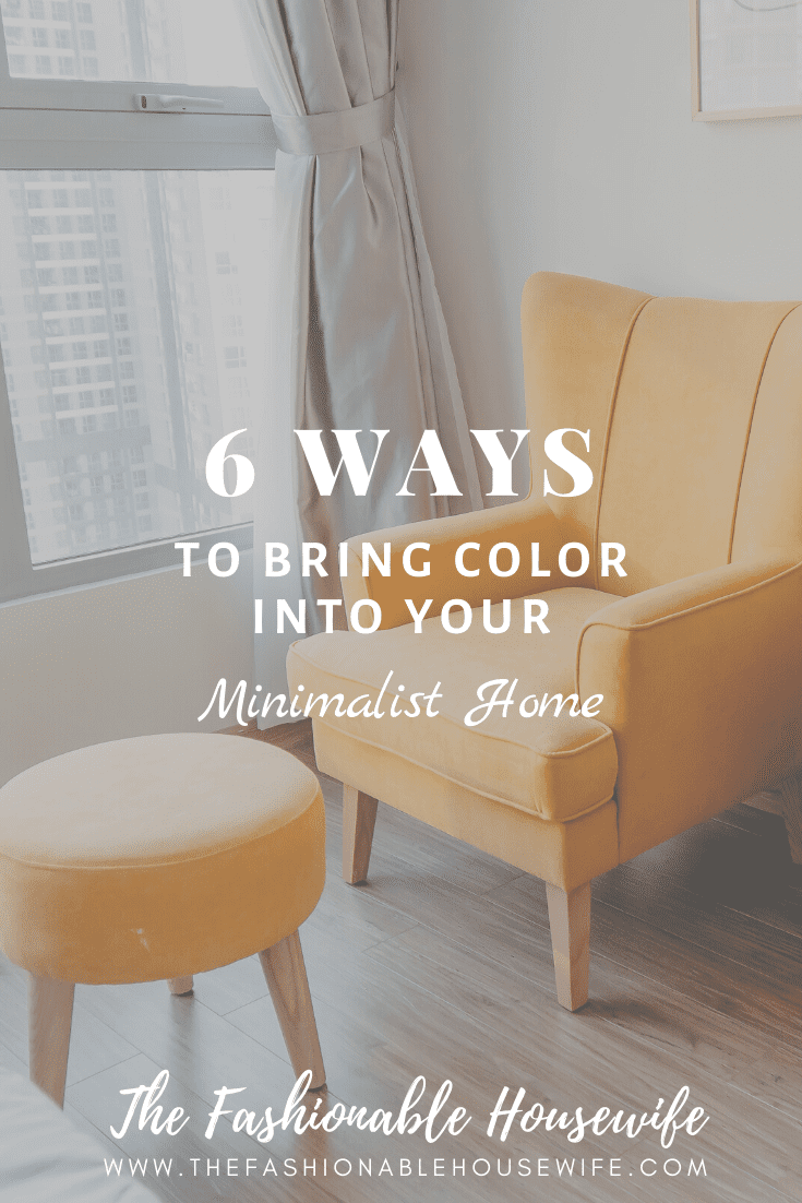 6 Ways to Bring Color Into Your Minimalist Home
