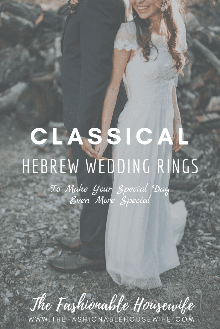 Classical Hebrew Wedding Rings To Make Your Special Day Even More Special
