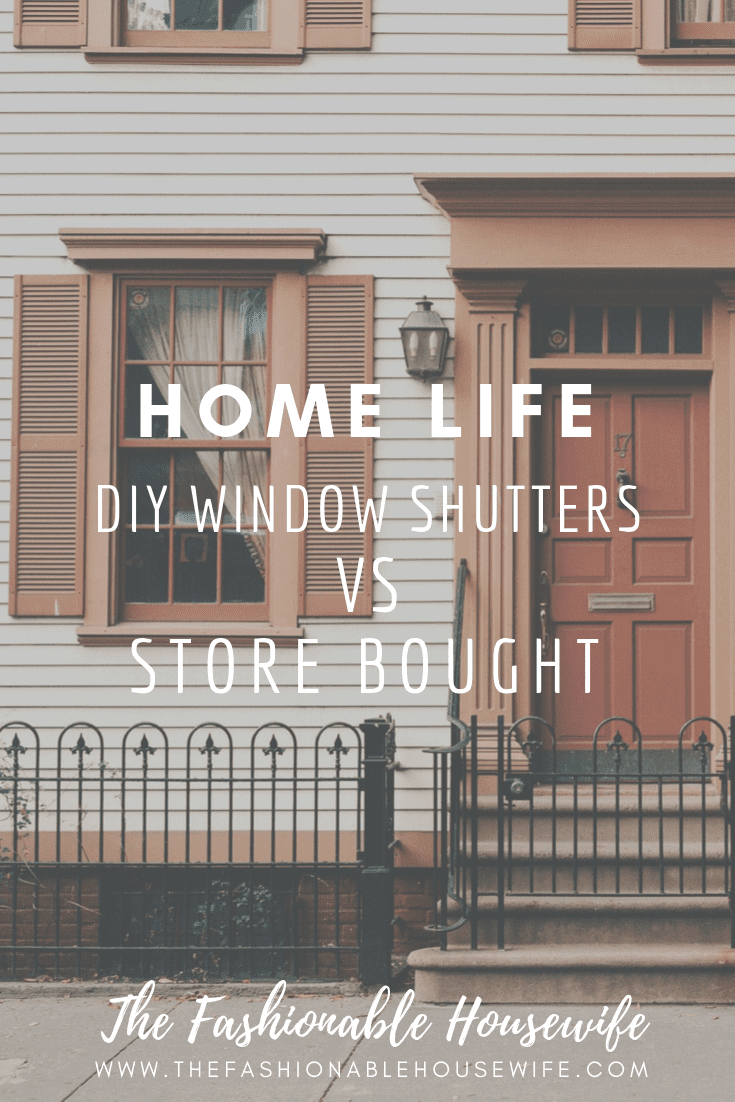 Home Life - DIY Window Shutters vs Store Bought