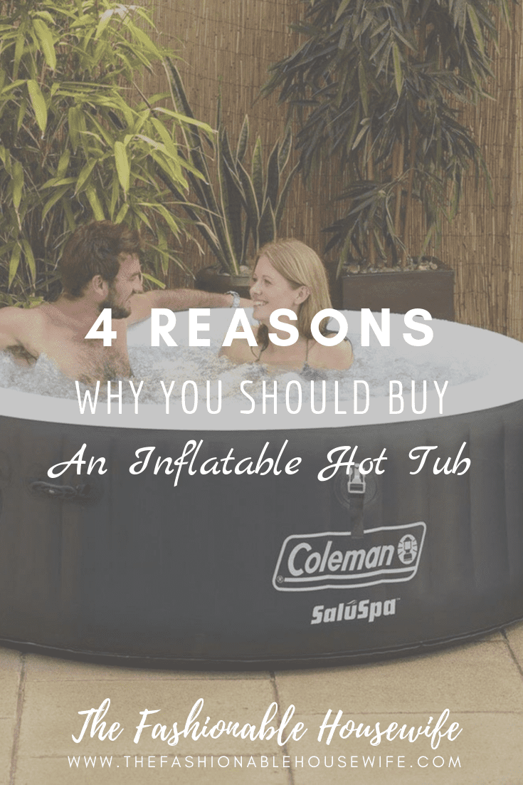 Reasons Why You Should Buy an Inflatable Hot Tub