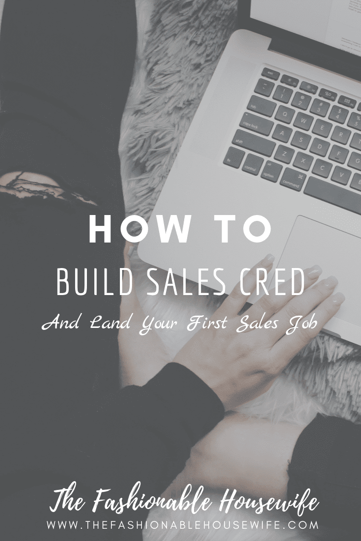 How To Build Sales Cred and Land Your First Sales Job