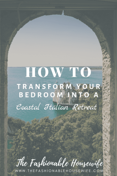 How To Transform Your Bedroom Into a Coastal Italian Retreat