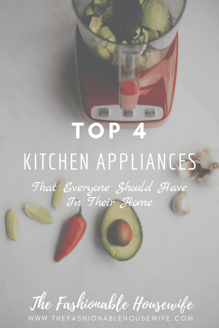 Top 4 Kitchen Appliances That Everyone Should Have in Their Home