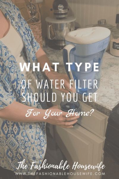 What Type of Water Filter Should You Get for Your House?