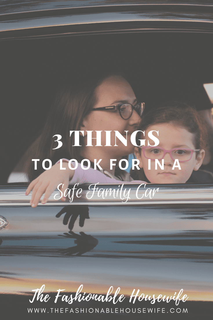 3 Things To Look For In A Safe Family Car