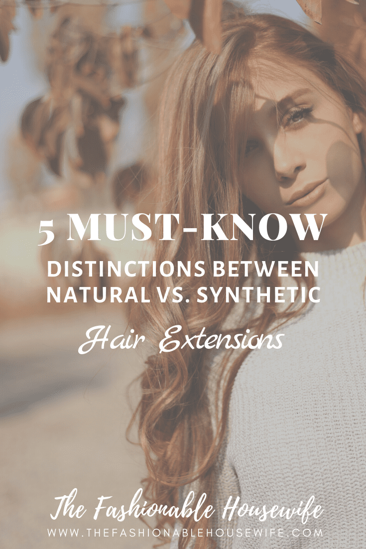 5 Must-Know Distinctions Between Natural vs. Synthetic Hair Extensions