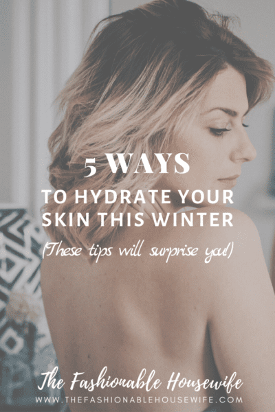 5 Ways to Hydrate Your Skin This Winter