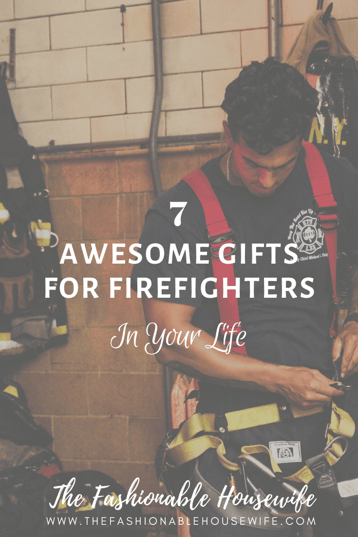 7 Awesome Gifts For Firefighters in Your Life