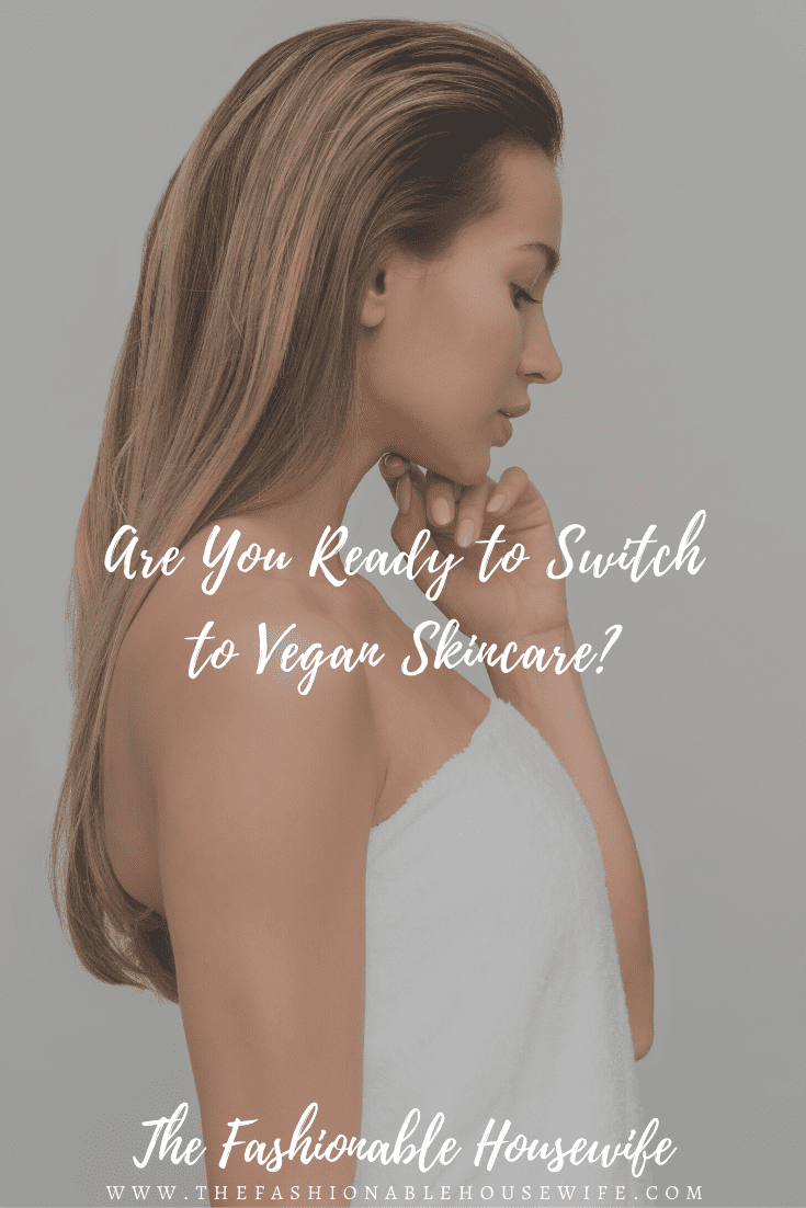 Are You Ready to Switch to Vegan Skincare?