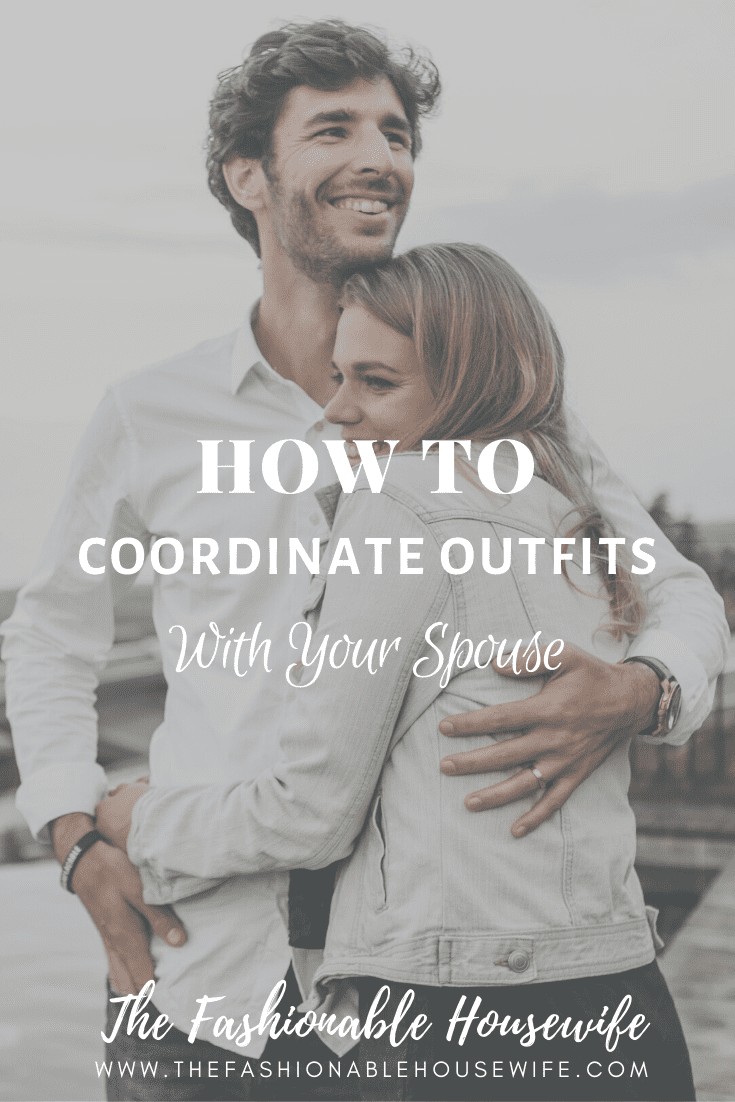 How To Coordinate Outfits With Your Spouse