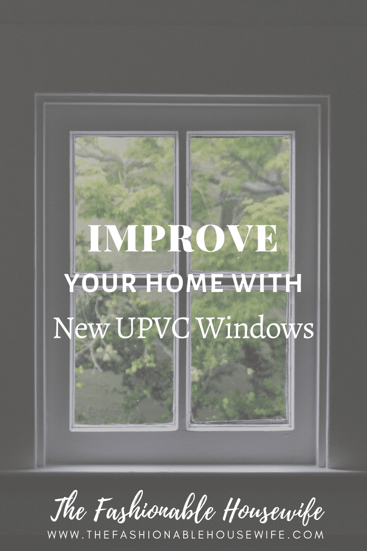 Improve Your Home With New UPVC Windows