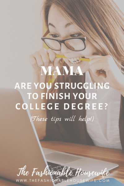 Mama, Are You Struggling to Finish Your College Degree?