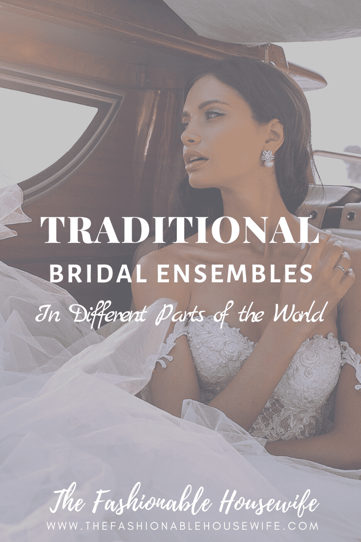 Traditional Bridal Ensembles in Different Parts of the World