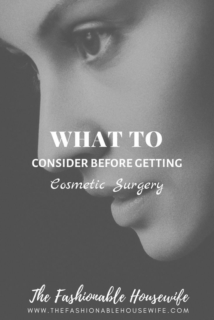 What To Consider Before Getting Cosmetic Surgery