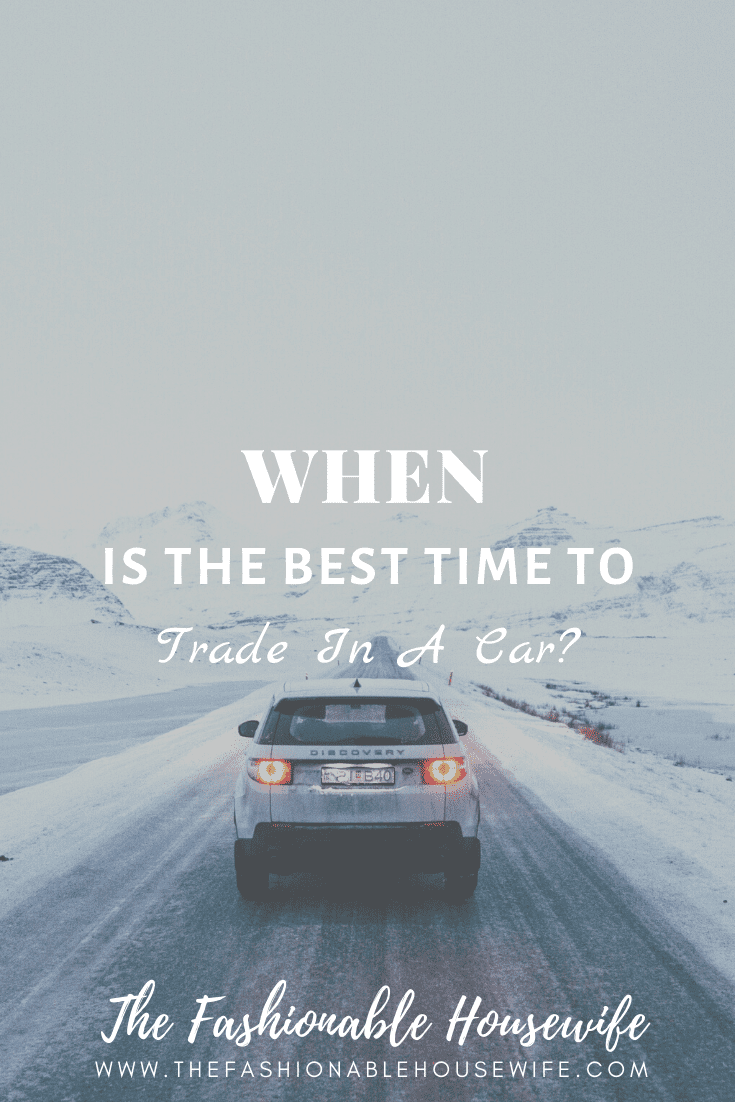 When Is The Best Time To Trade In A Car?