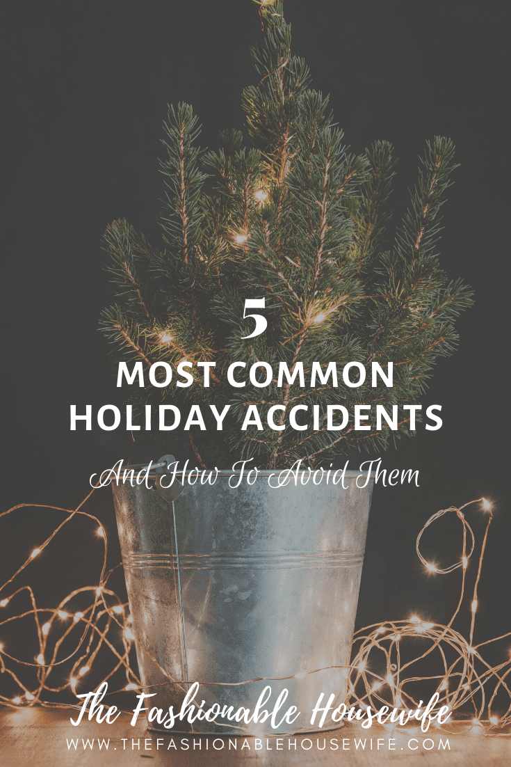 5 Most Common Holiday Accidents And How To Avoid Them