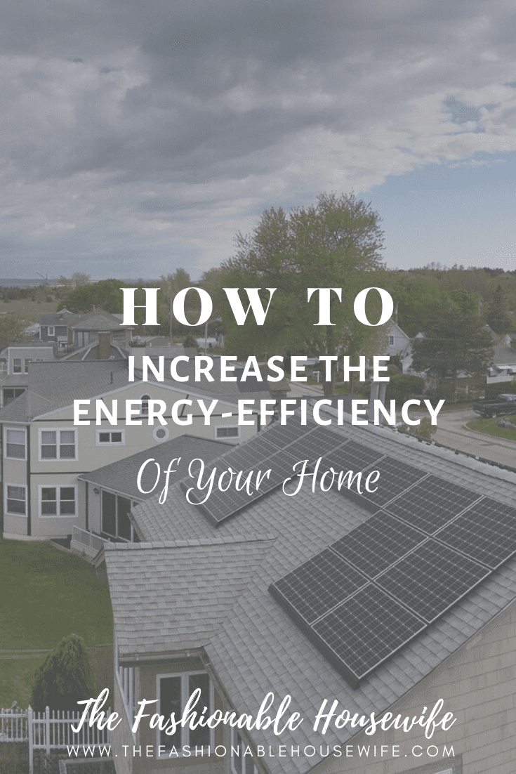 How To Increase The Energy-Efficiency of Your Home