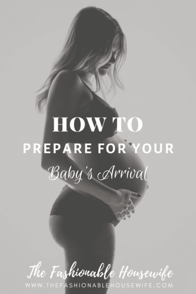 How To Prepare for Your Baby's Arrival