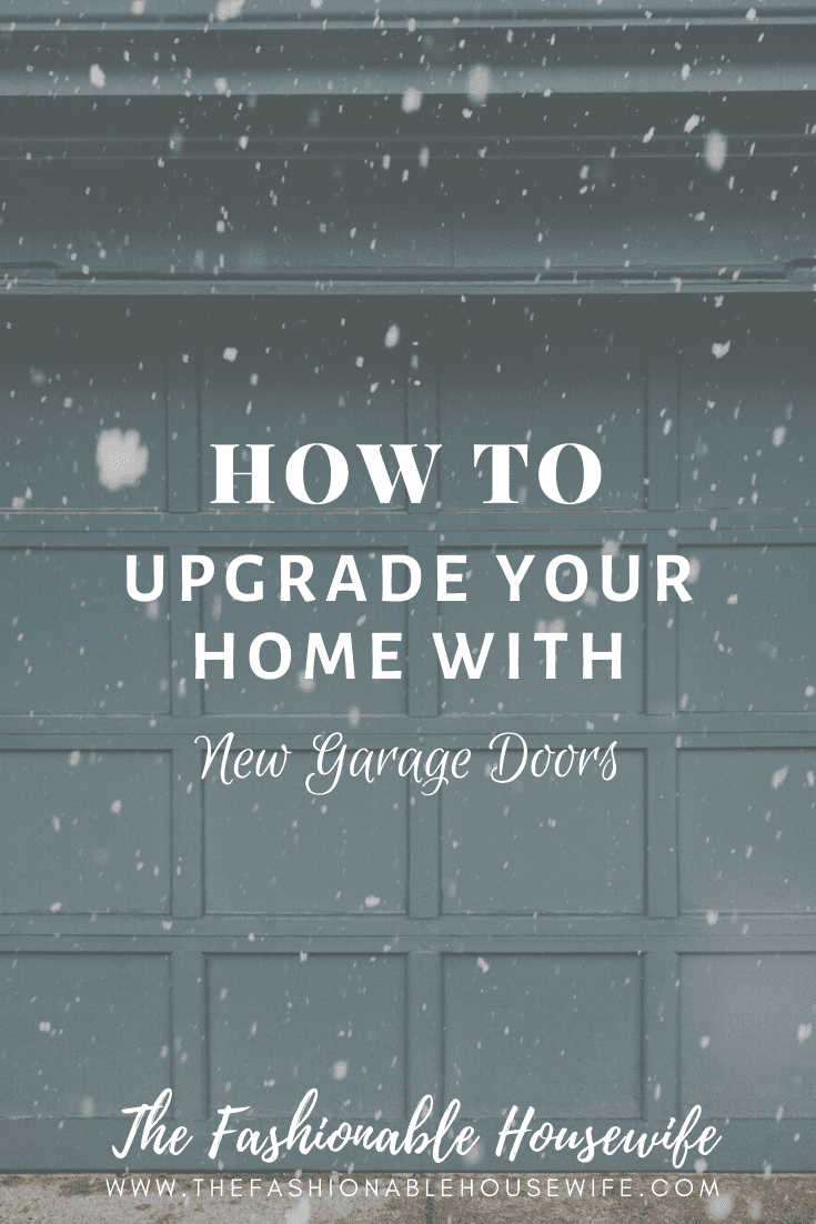 How To Upgrade Your Home With New Garage Doors
