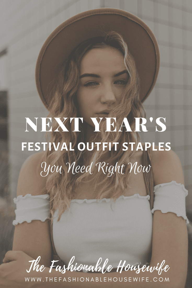 Next Year's Festival Outfit Staples