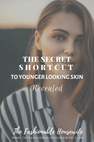 The Secret Shortcut To Younger Looking Skin Revealed