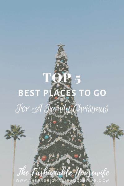 Top 5 Best Places To Go For A Family Christmas