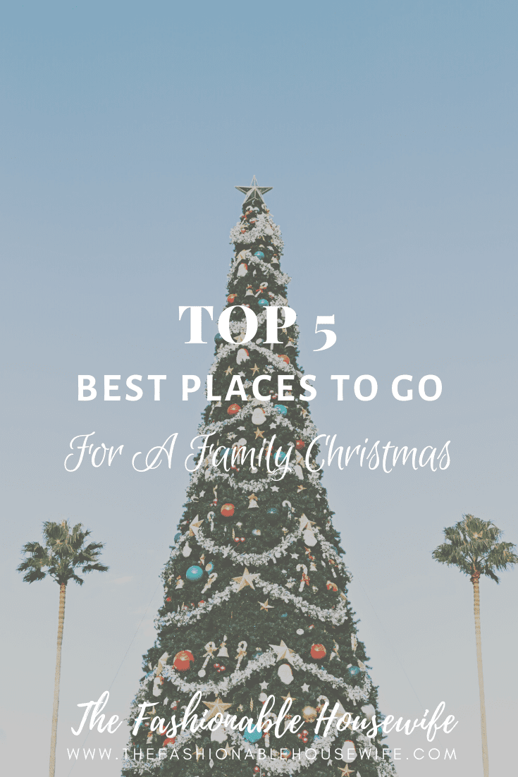 Top 5 Best Places To Go For A Family Christmas