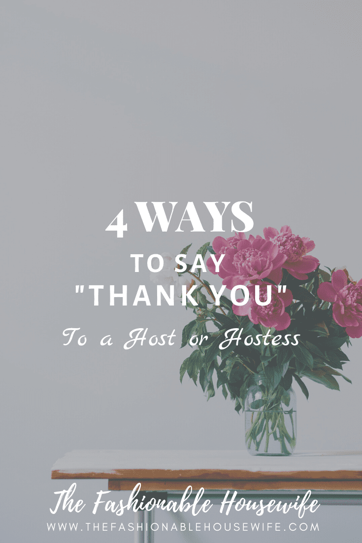 4 Ways To Say "Thank You" To a Host or Hostess