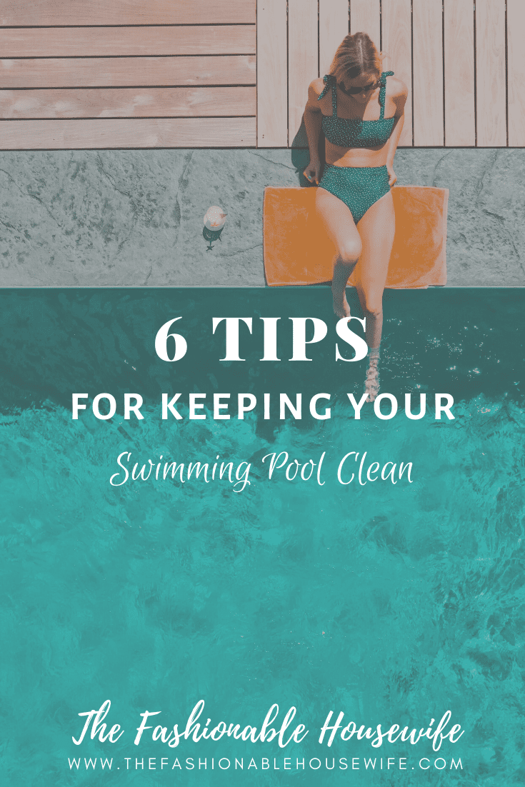 6 Tips for Keeping Your Swimming Pool Clean