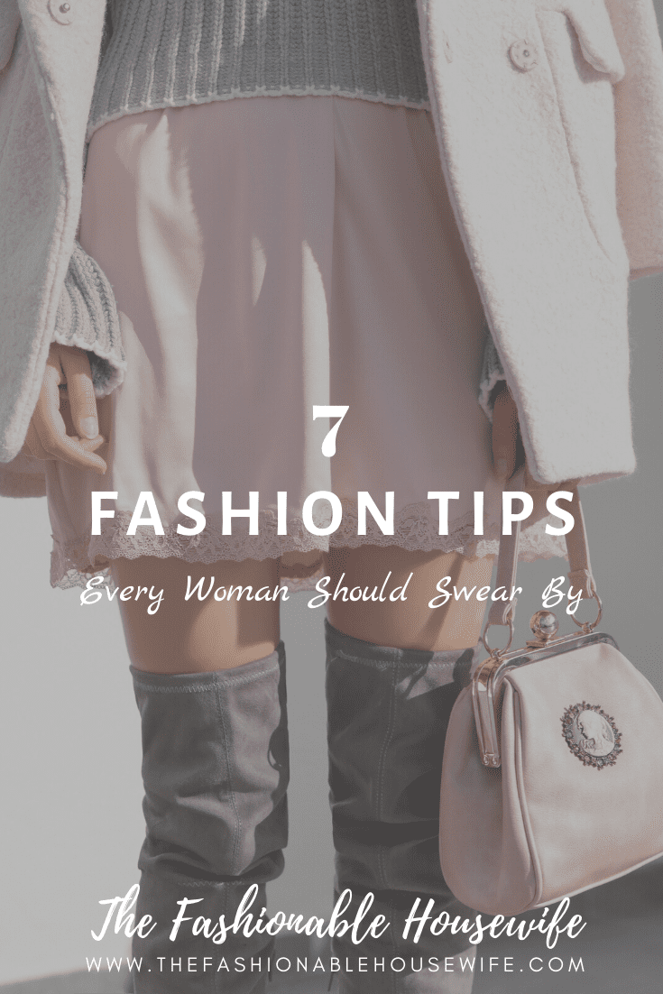 7 Fashion Tips Every Woman Should Swear By