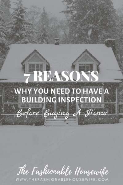 7 Reasons Why You Need To Have A Building Inspection Before Buying A Home