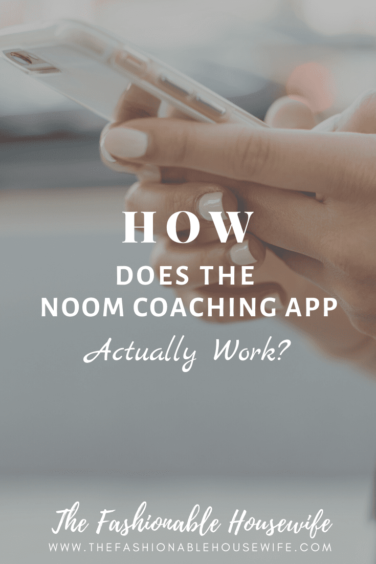 How Does the Noom Coaching App Actually Work? • The Fashionable Housewife