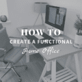 How To Create a Functional Home Office