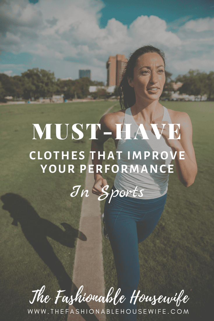 Must-Have Clothes That Improve Your Performance in Sports
