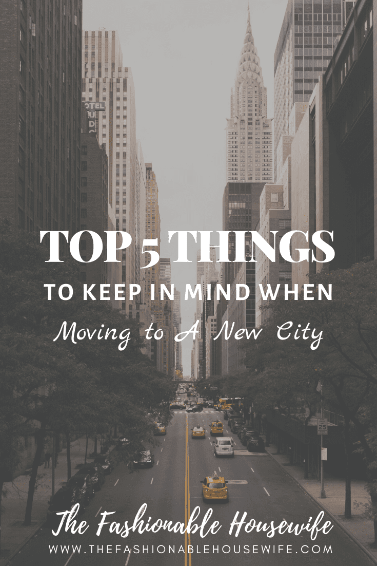 Top 5 Things to Keep in Mind When Moving to A New City
