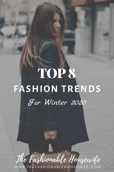 Top 8 Fashion Trends for Winter 2020