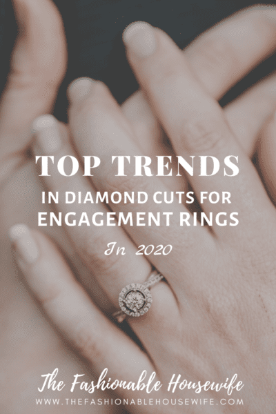 Top Trends in Diamond Cuts for Engagement Rings in 2020