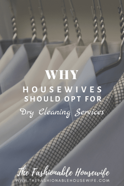 Why Housewives Should Opt for Dry Cleaning Services