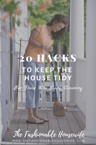 20 Hacks To Keep the House Tidy for Those Who Hate Cleaning