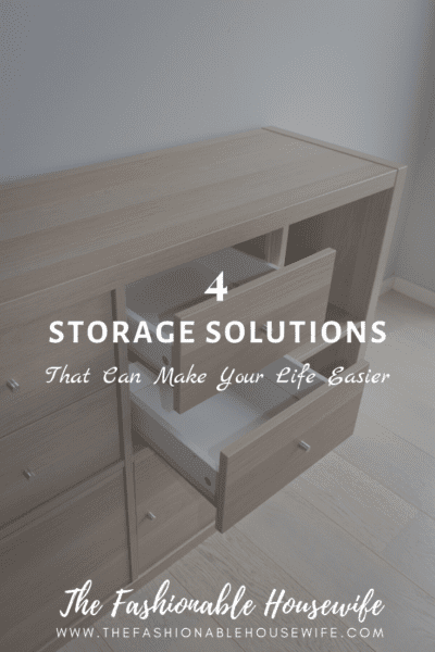 4 Storage Solutions That Can Make Your Life Easier