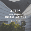 4 Tips On Home Installations for 2020