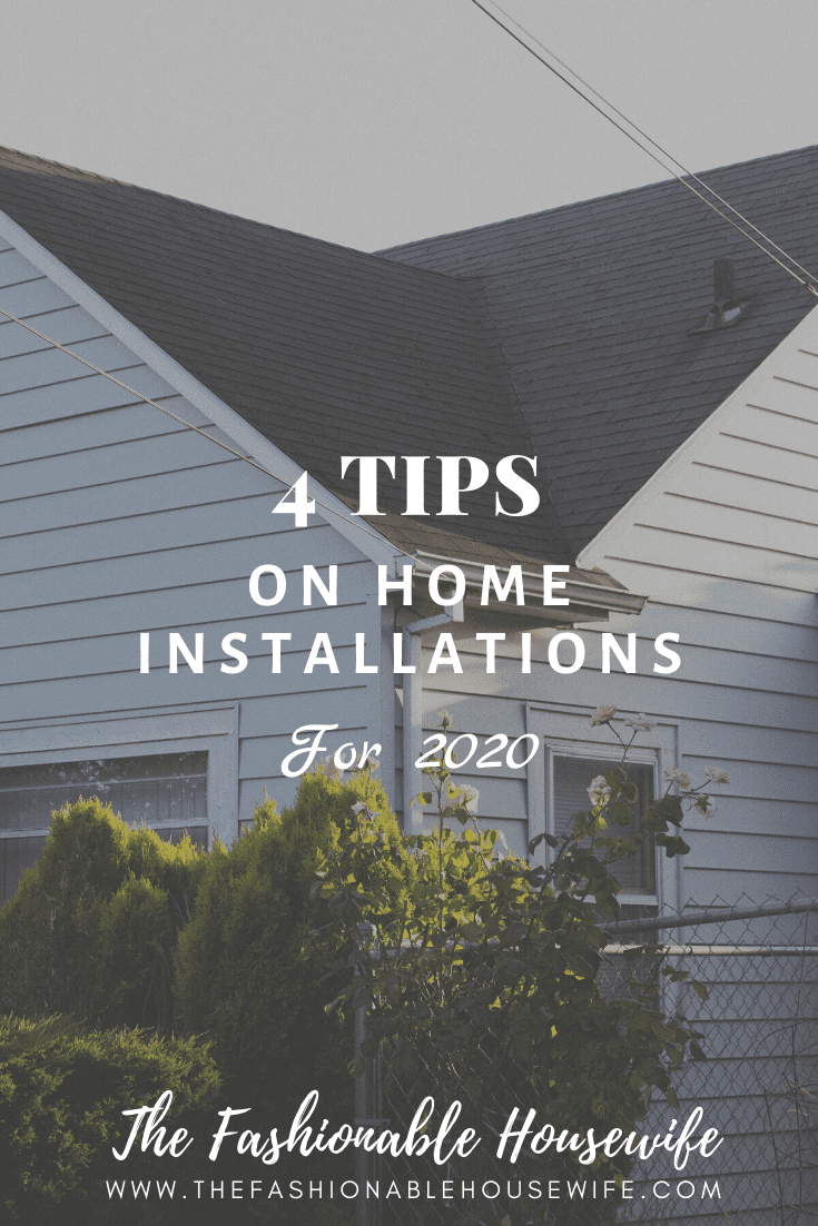 4 Tips On Home Installations for 2020