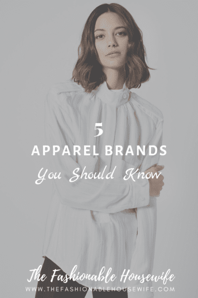5 Apparel Brands You Should Know